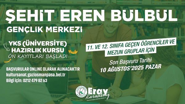�ehit Eren Bülbül Gençlik Merkezi Yks Haz�rl�k Kursu Ön Ba�vurular� Ba�lad�